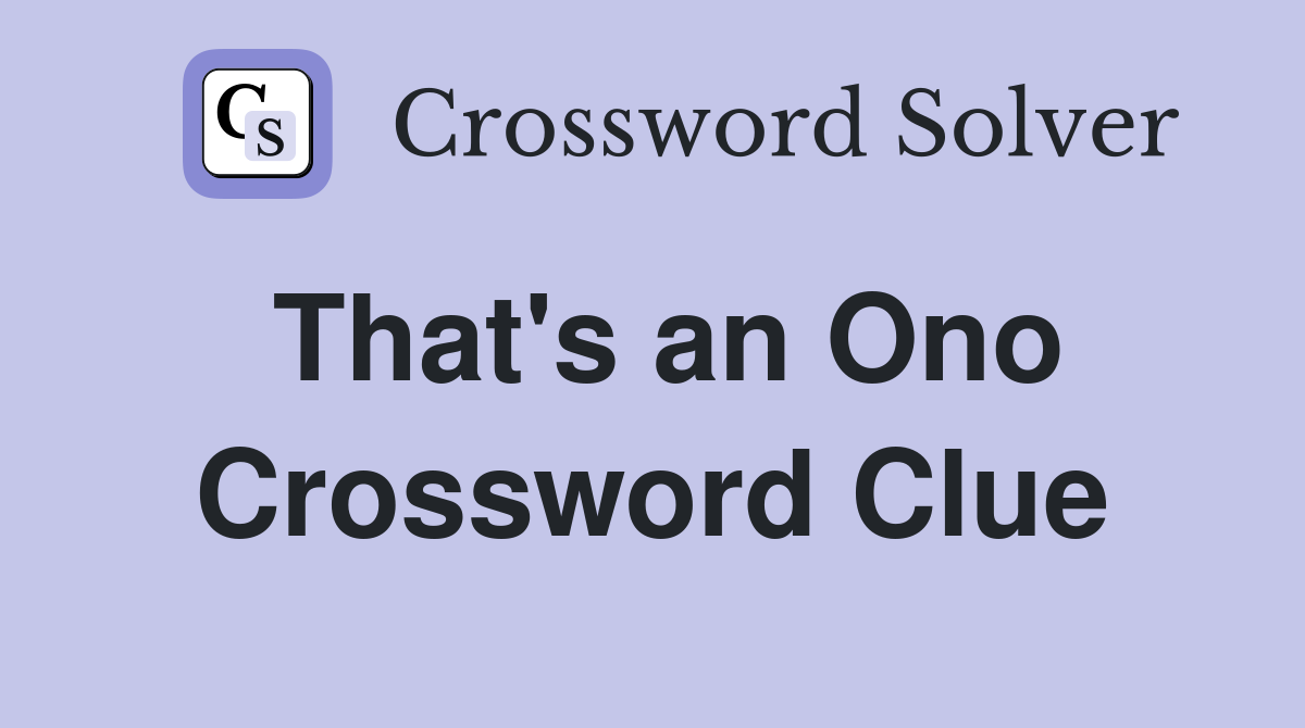 That's an Ono Crossword Clue