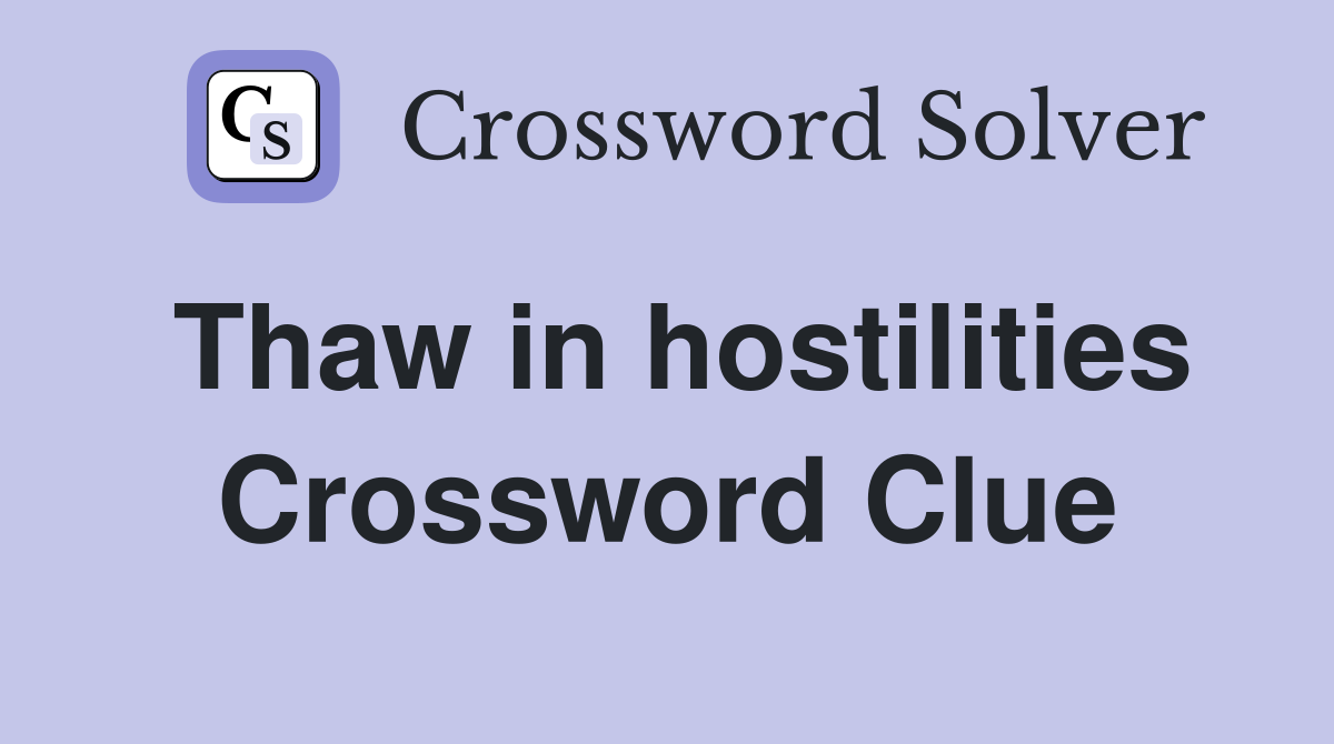 Thaw in hostilities Crossword Clue