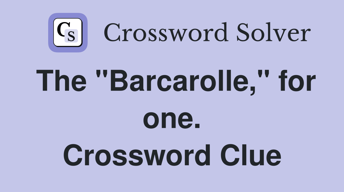 The "Barcarolle," for one. Crossword Clue