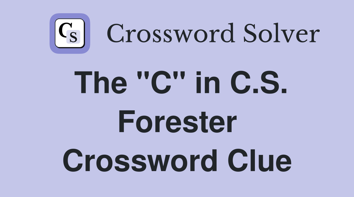 The "C" in C.S. Forester Crossword Clue