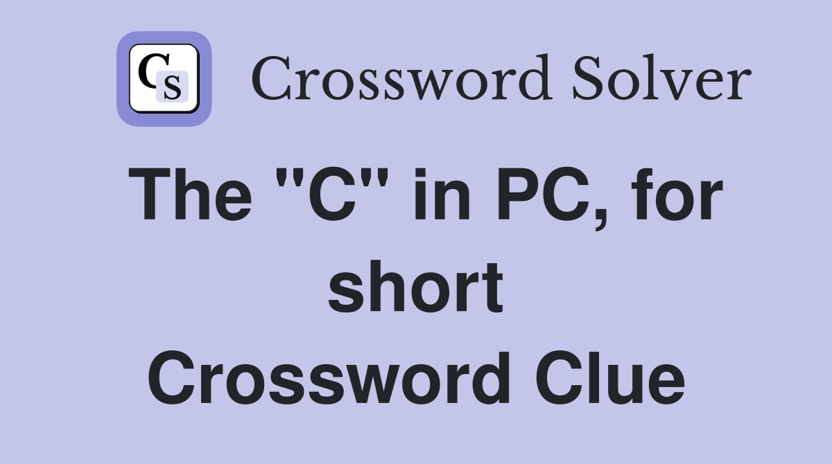 The "C" in PC, for short Crossword Clue