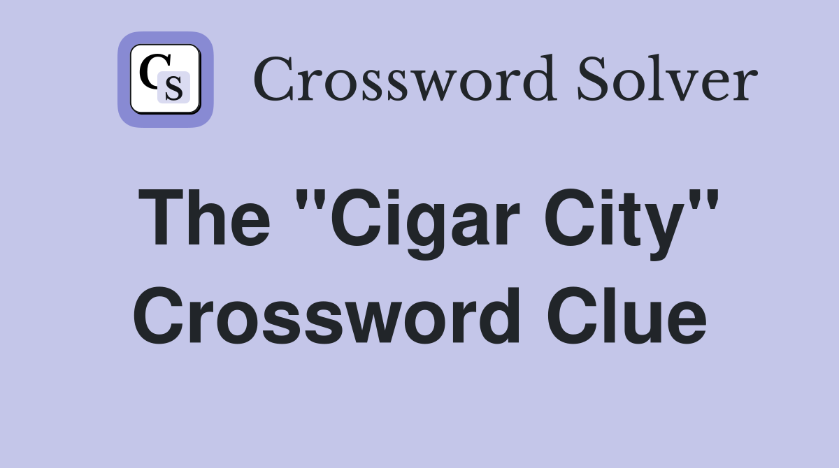 The "Cigar City" Crossword Clue