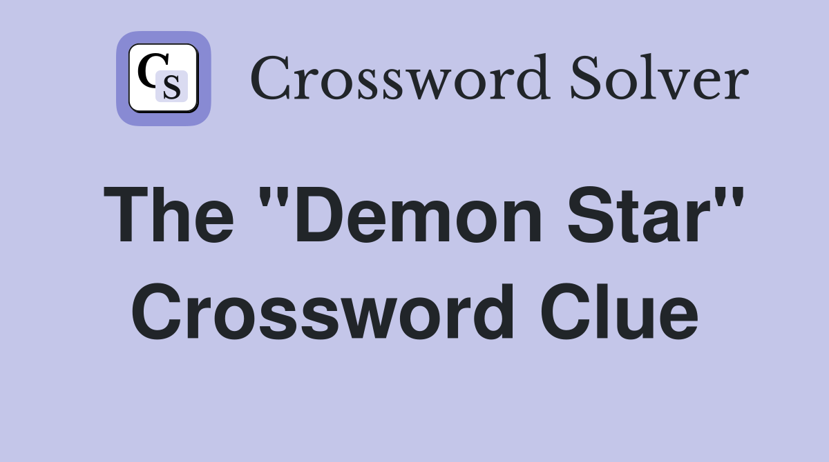 The "Demon Star" Crossword Clue