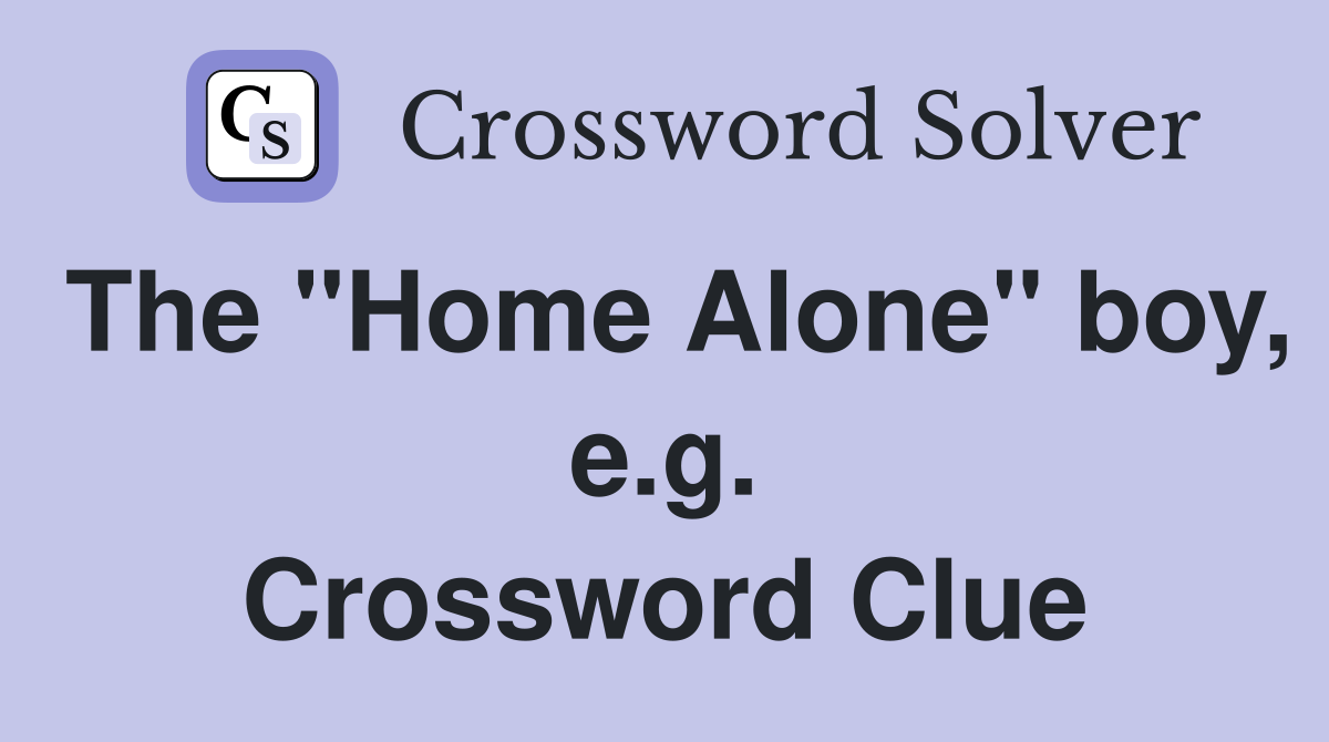 The "Home Alone" boy, e.g. Crossword Clue