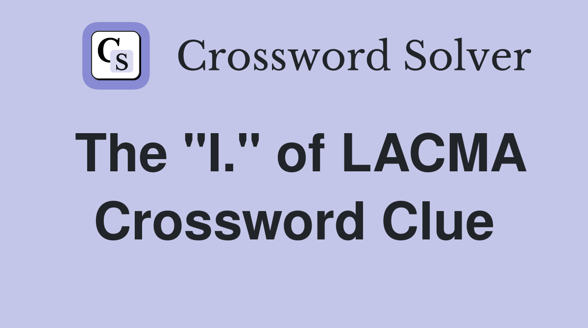 The "I." of LACMA Crossword Clue