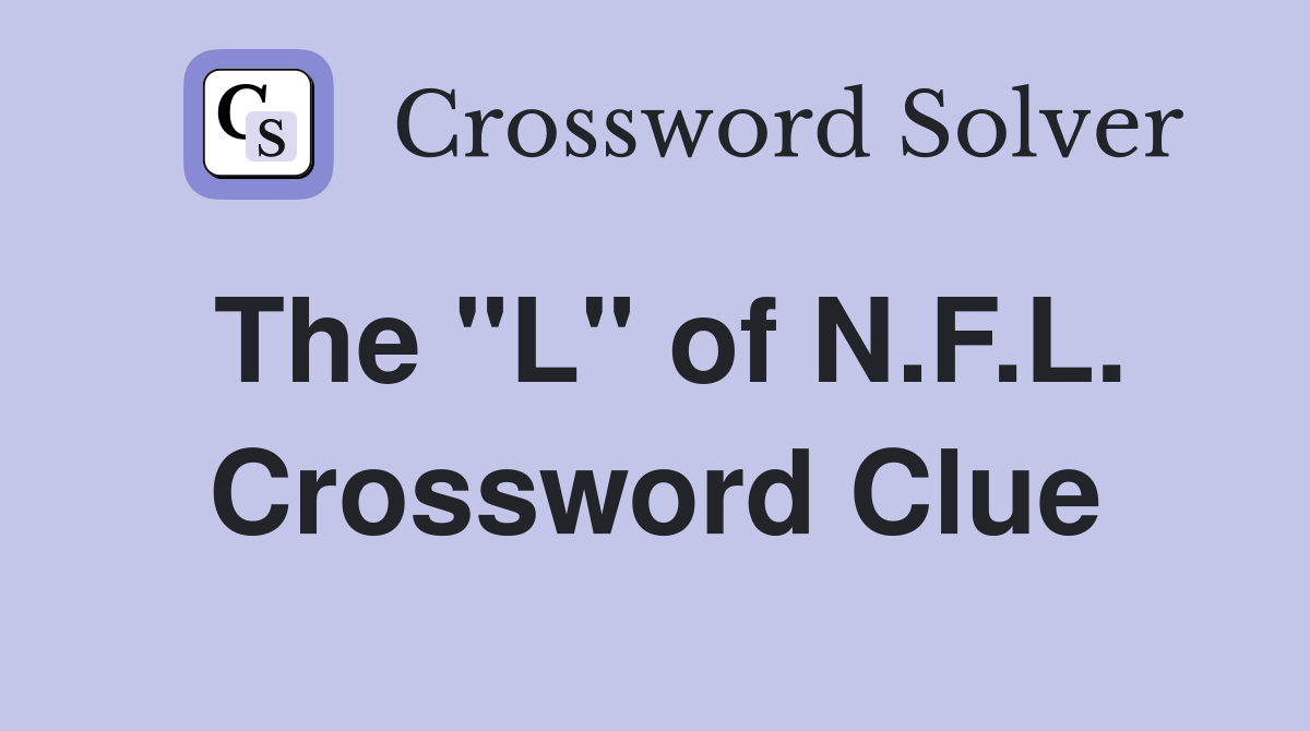 The "L" of N.F.L. Crossword Clue