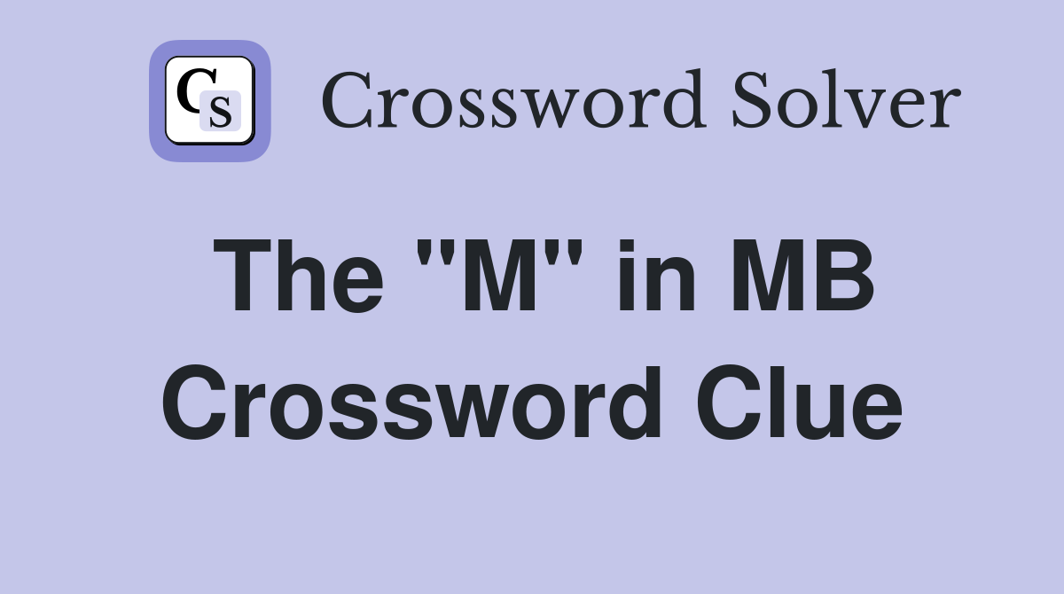 The "M" in MB Crossword Clue