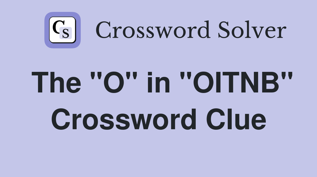 The "O" in "OITNB" Crossword Clue