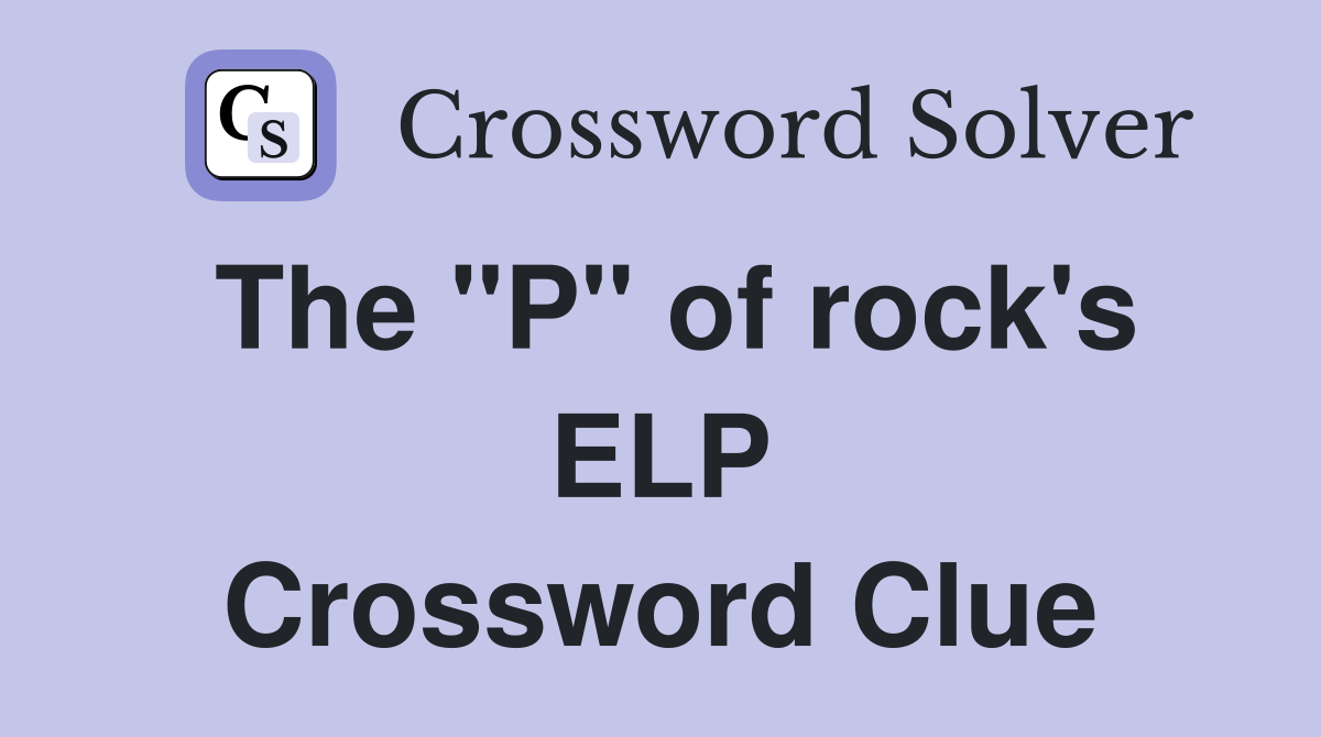 The "P" of rock's ELP Crossword Clue