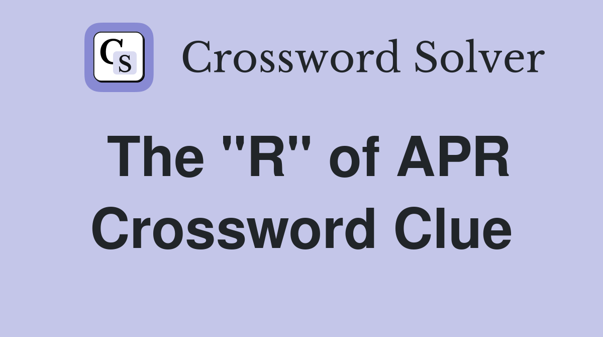 The "R" of APR Crossword Clue