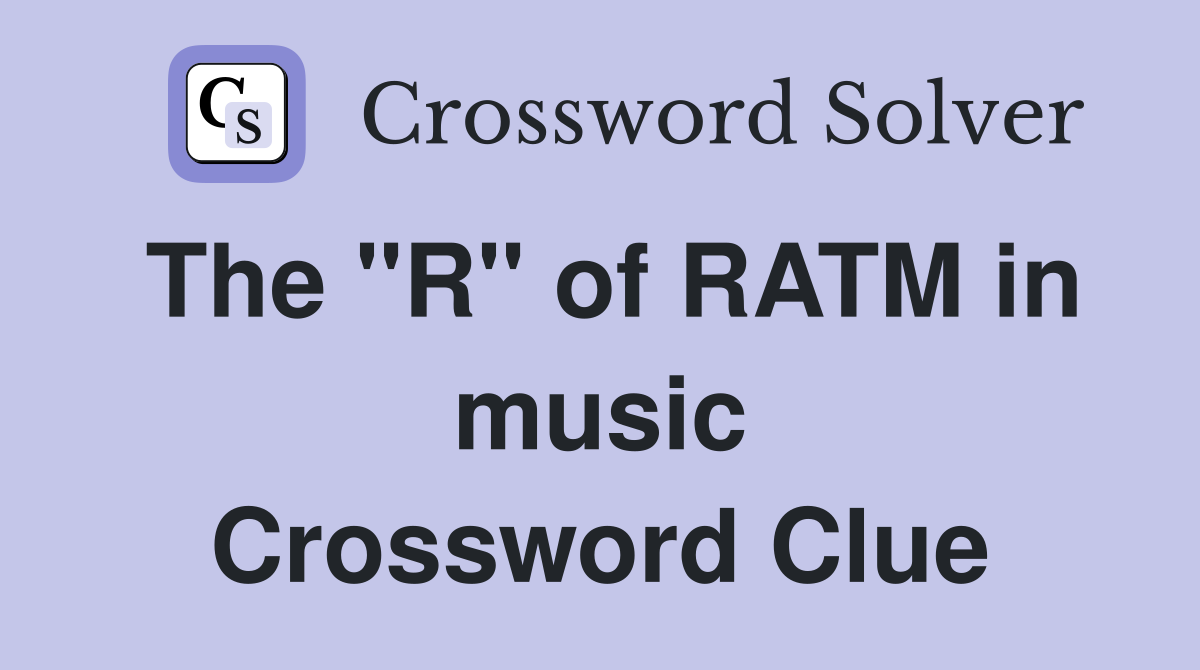 The "R" of RATM in music Crossword Clue