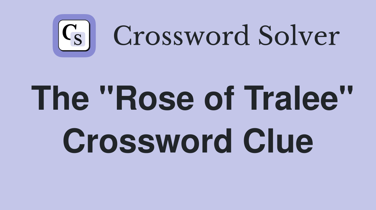 The "Rose of Tralee" Crossword Clue