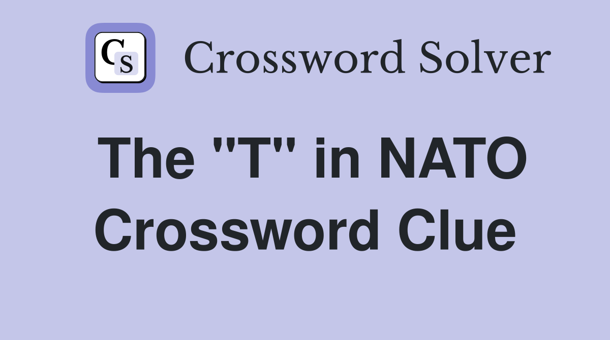 The "T" in NATO Crossword Clue