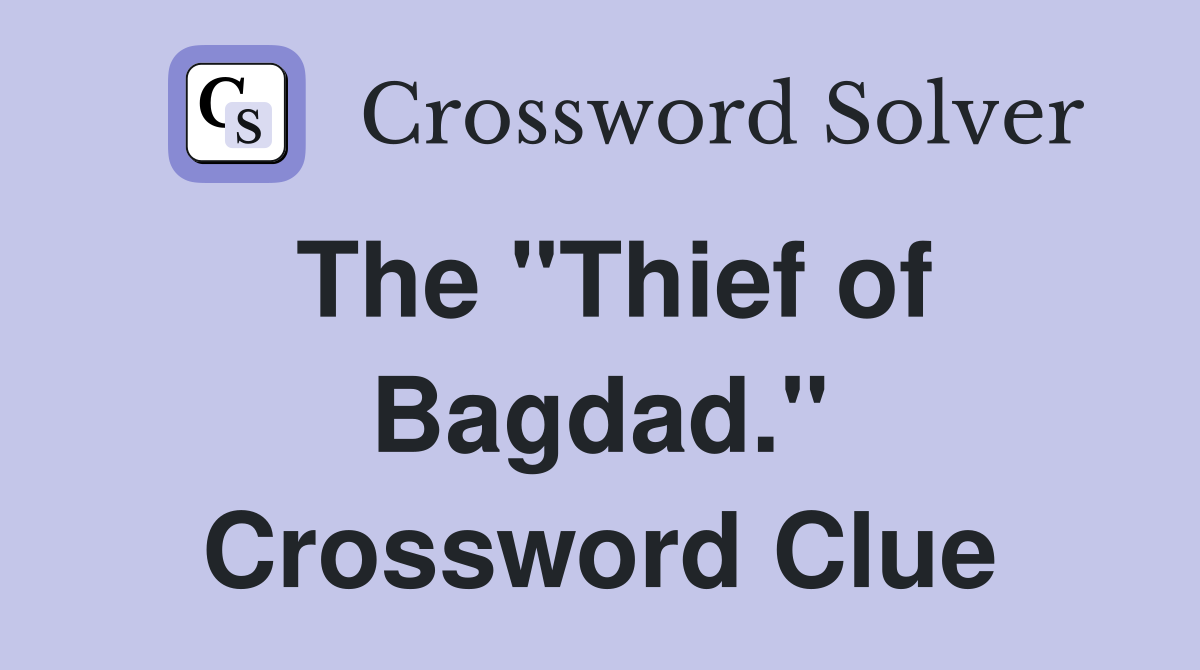 The "Thief of Bagdad." Crossword Clue