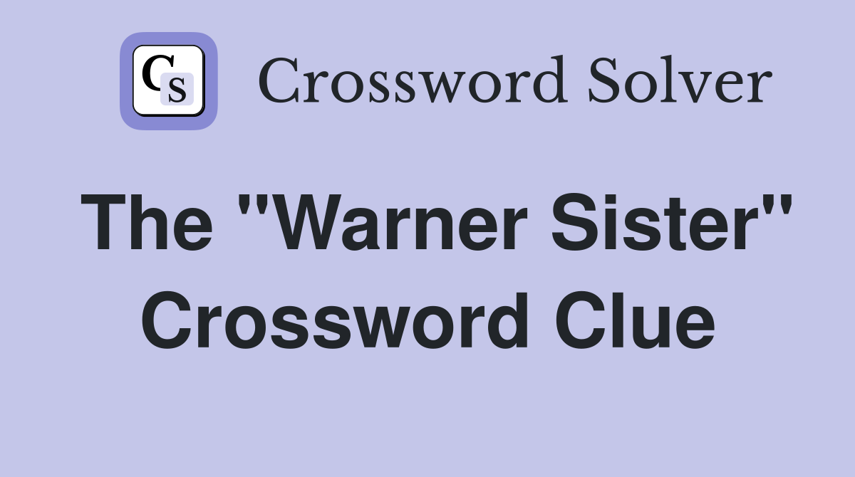 The "Warner Sister" Crossword Clue