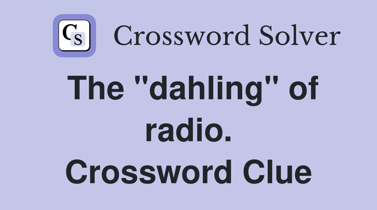 The "dahling" of radio. Crossword Clue