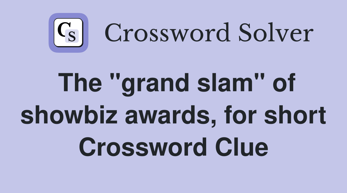 The "grand slam" of showbiz awards, for short Crossword Clue