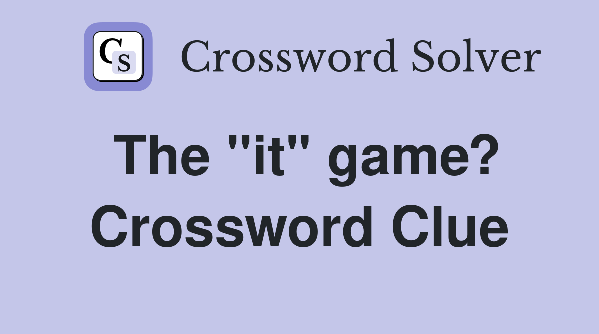 The "it" game? Crossword Clue