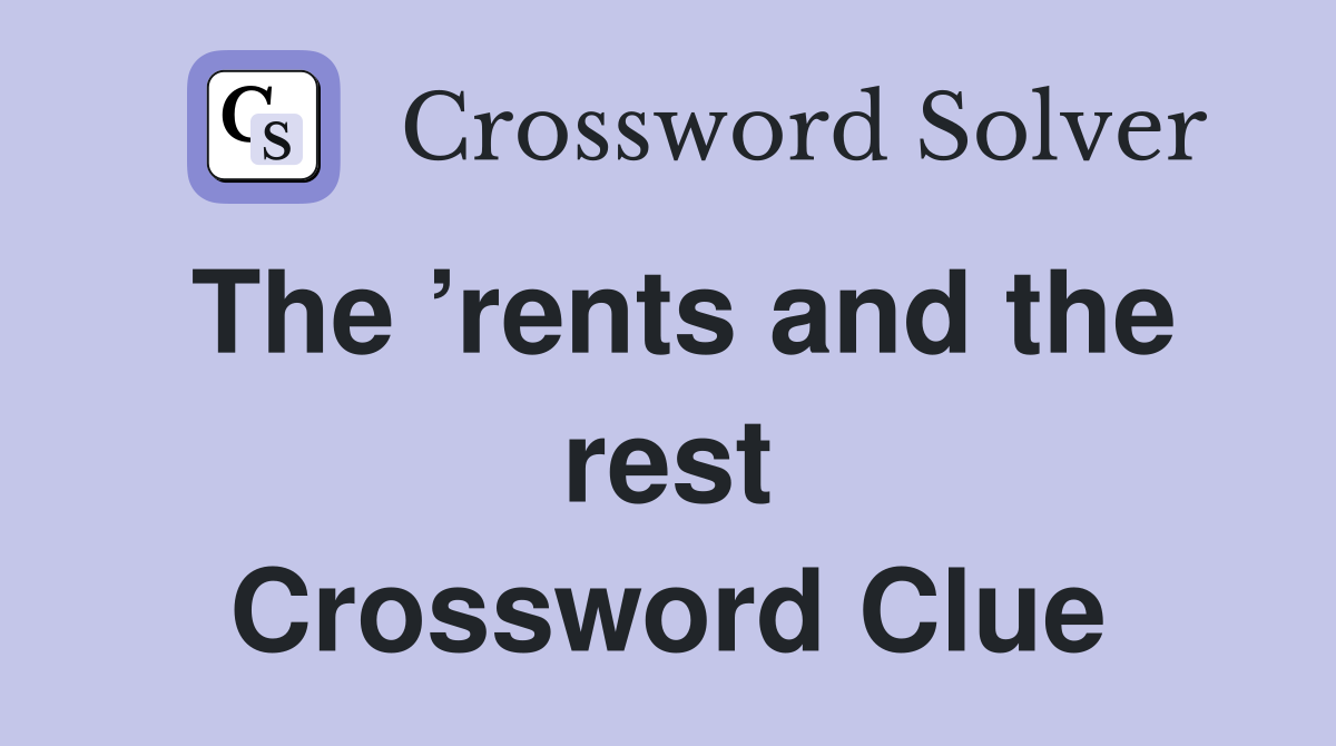 The ’rents and the rest Crossword Clue
