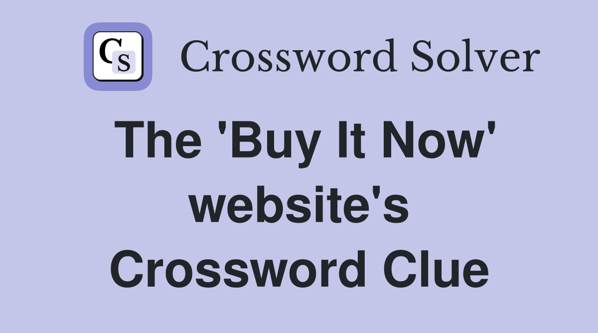 The 'Buy It Now' website's Crossword Clue