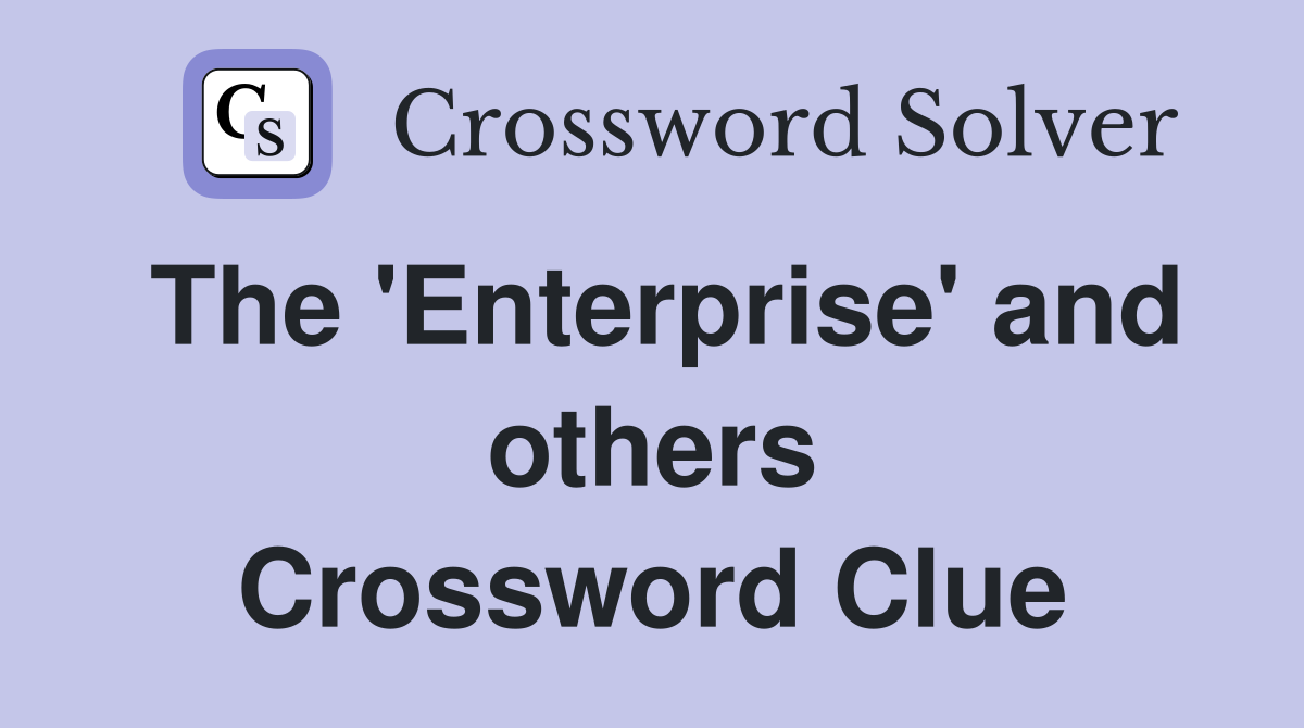 The 'Enterprise' and others Crossword Clue