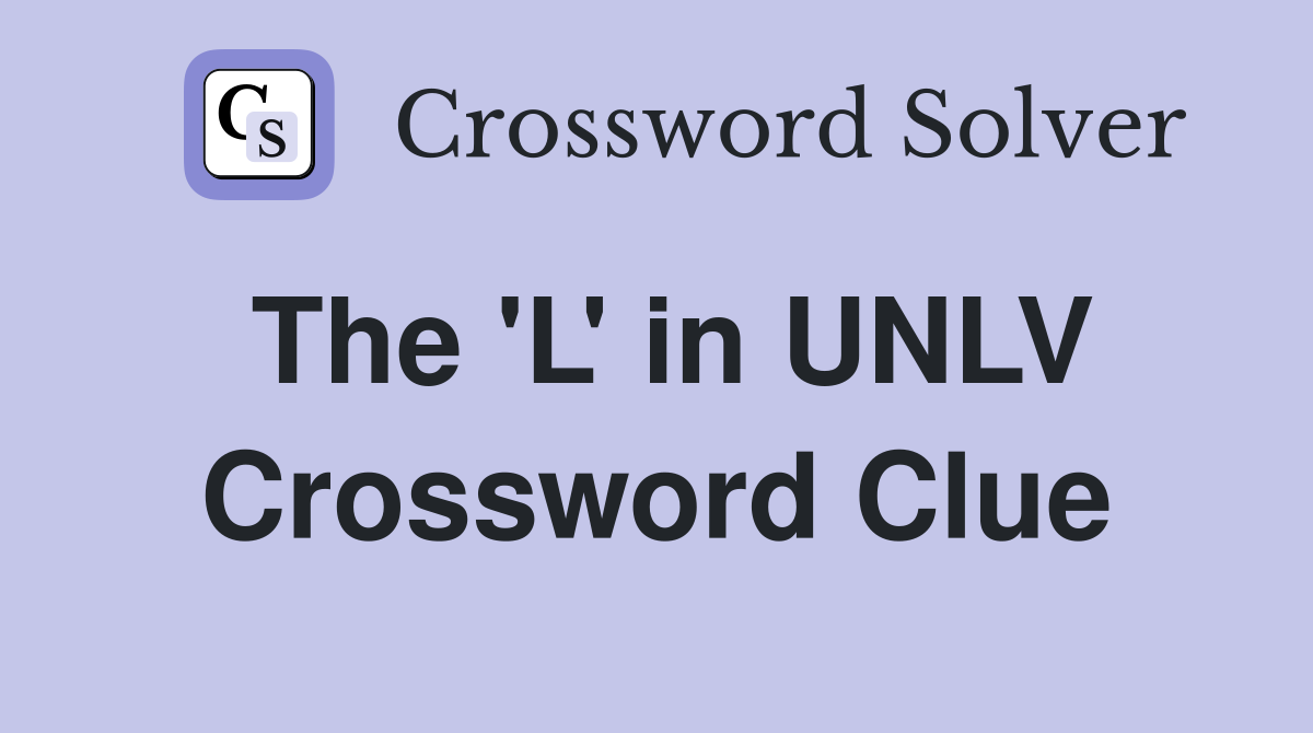 The 'L' in UNLV Crossword Clue