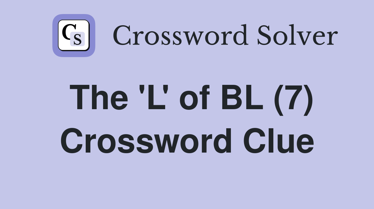 The 'L' of BL (7) Crossword Clue