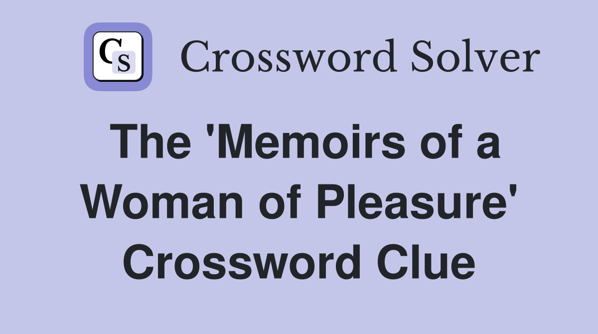 The 'Memoirs of a Woman of Pleasure' Crossword Clue
