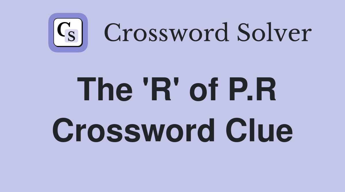 The 'R' of P.R Crossword Clue