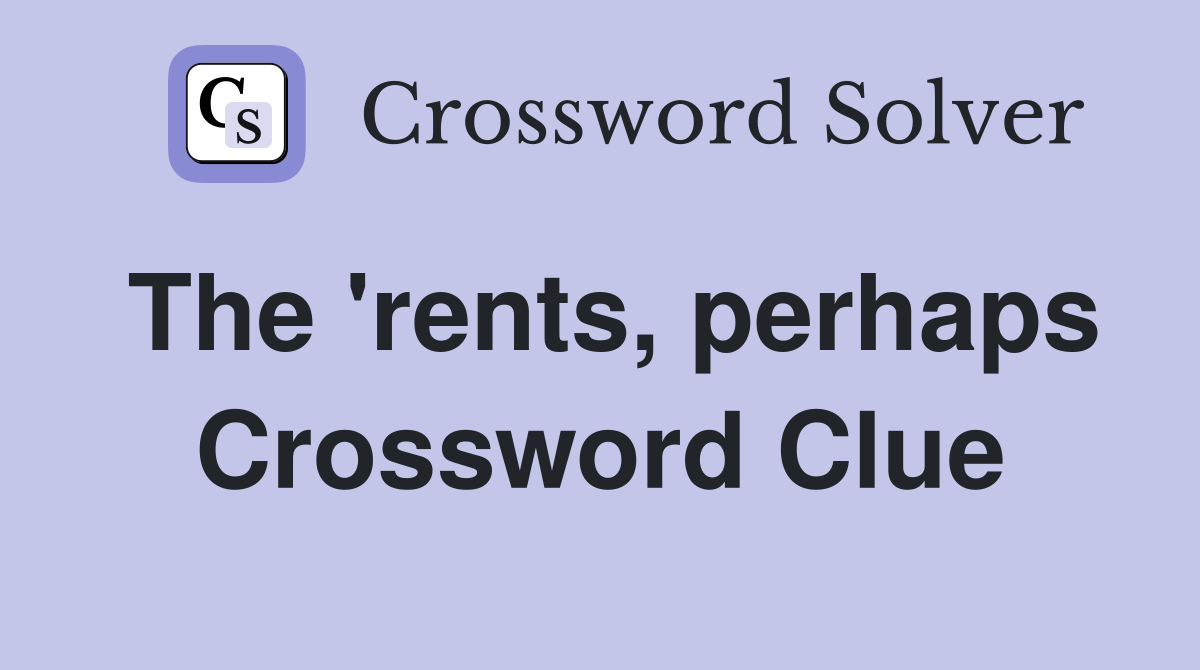 The 'rents, perhaps Crossword Clue