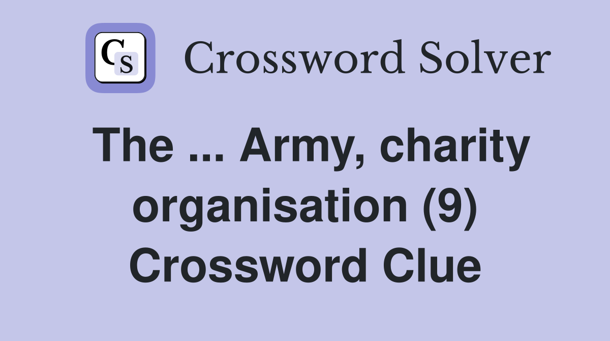 The ... Army, charity organisation (9) Crossword Clue