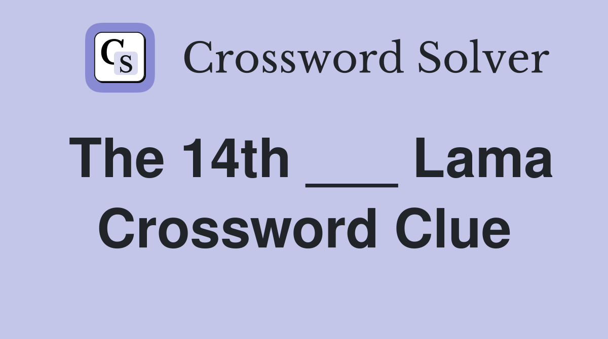 The 14th ___ Lama Crossword Clue