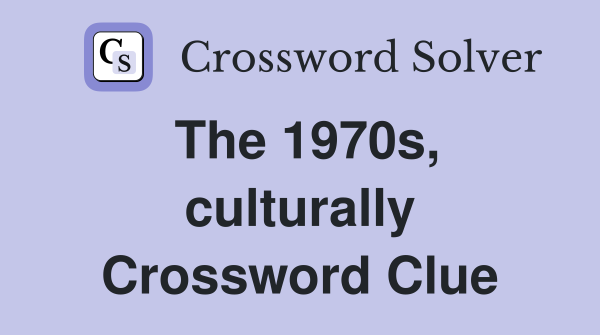 The 1970s, culturally Crossword Clue