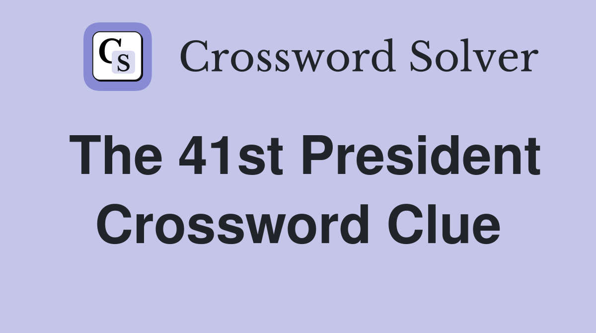 The 41st President Crossword Clue