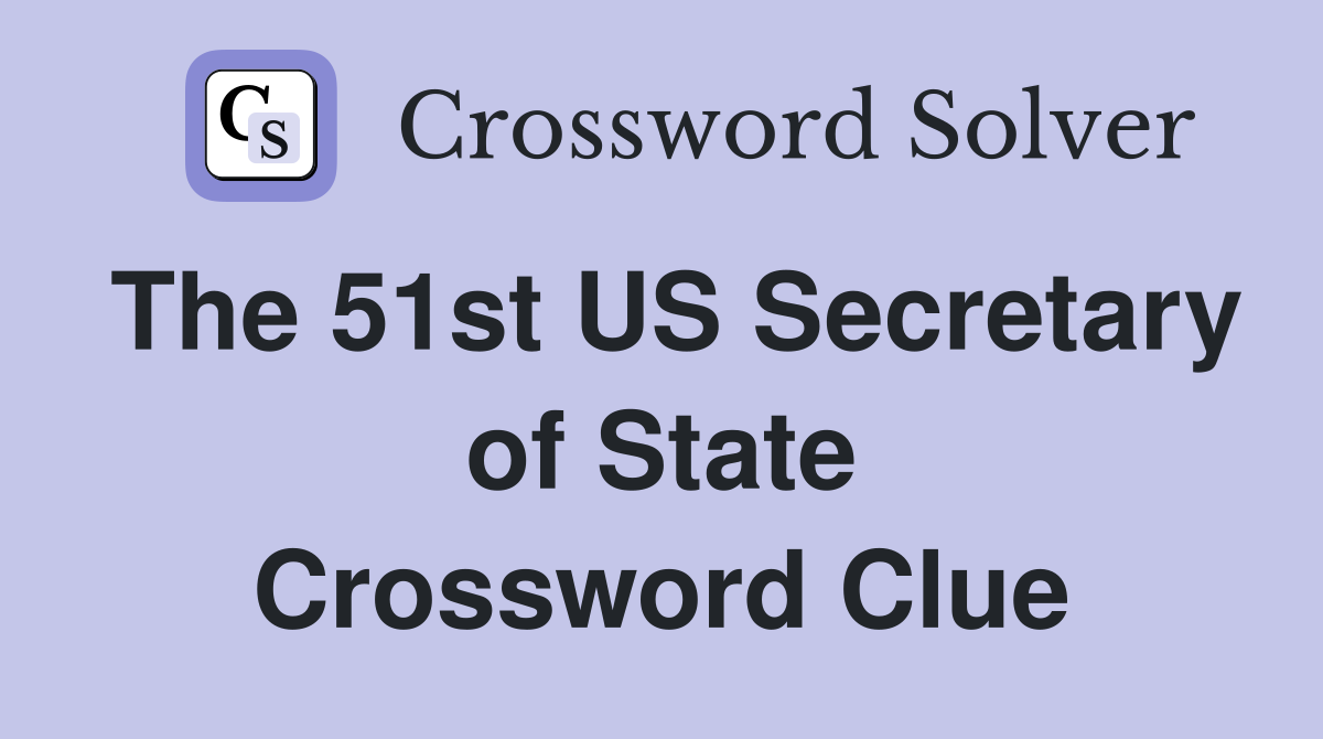 The 51st US Secretary of State Crossword Clue