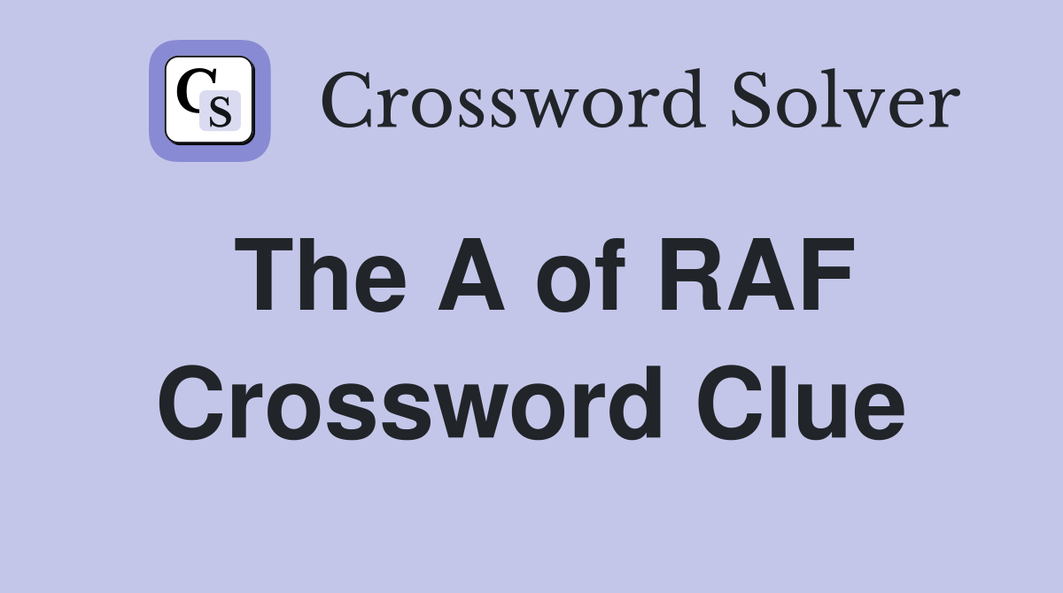 The A of RAF Crossword Clue