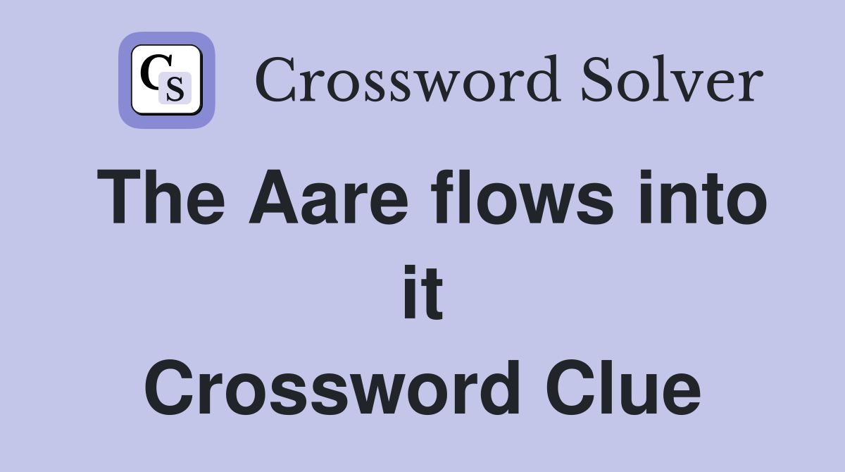 The Aare flows into it Crossword Clue