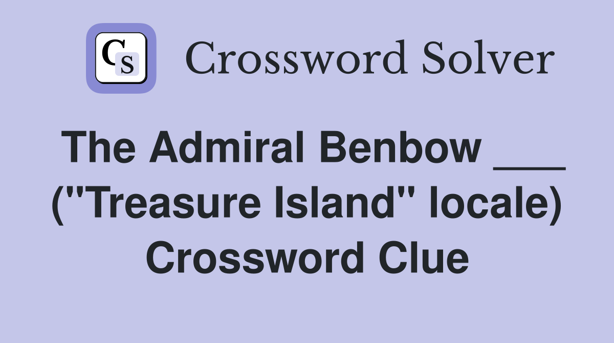 The Admiral Benbow ___ ("Treasure Island" locale) Crossword Clue