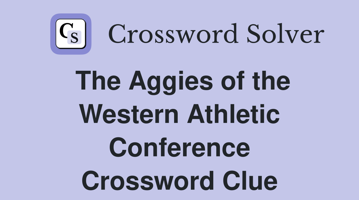 The Aggies of the Western Athletic Conference Crossword Clue