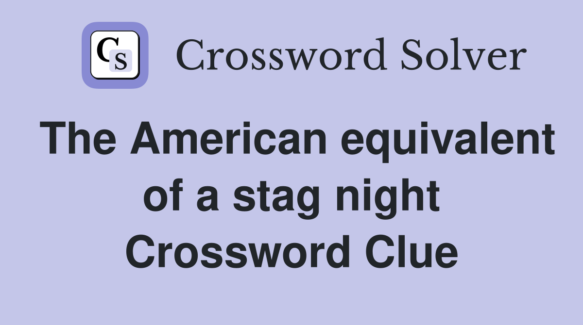 The American equivalent of a stag night Crossword Clue
