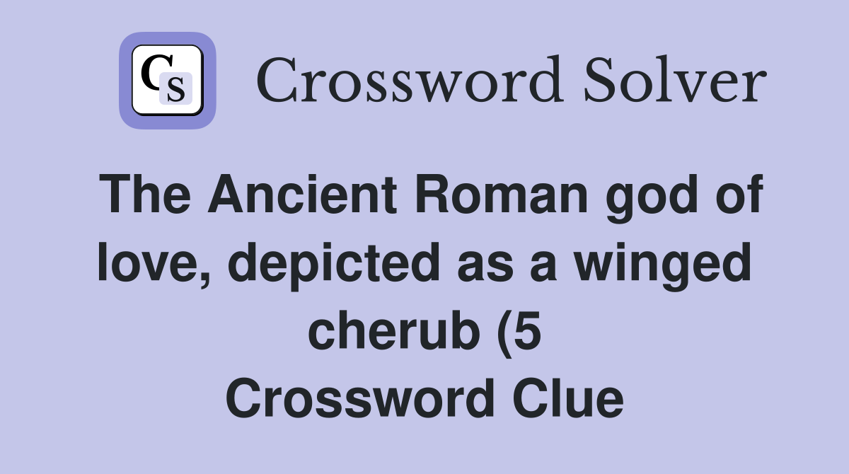 The Ancient Roman god of love depicted as a winged cherub (5 The Ancient Roman god of love depicted as a winged cherub (5
