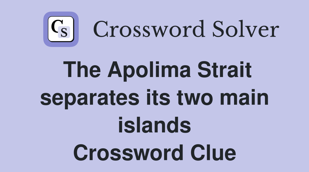 The Apolima Strait separates its two main islands Crossword Clue