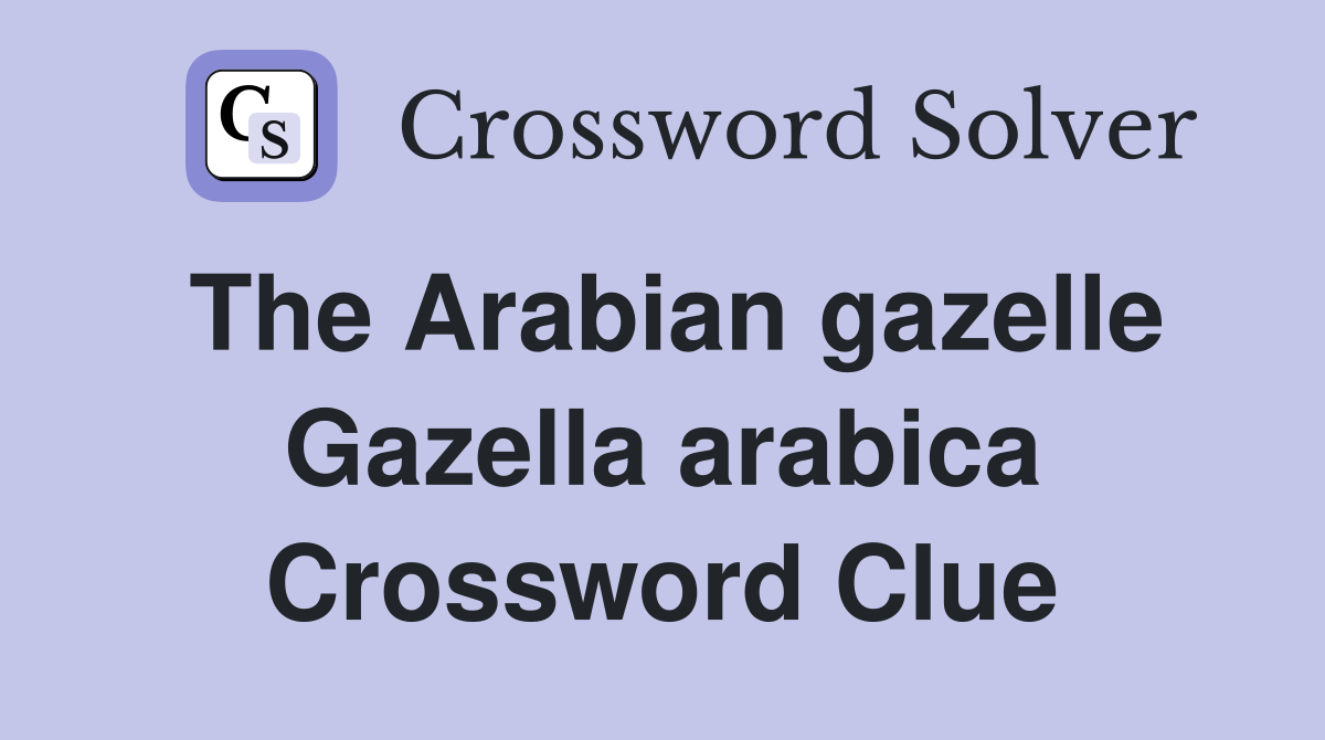 The Arabian gazelle Gazella arabica Crossword Clue