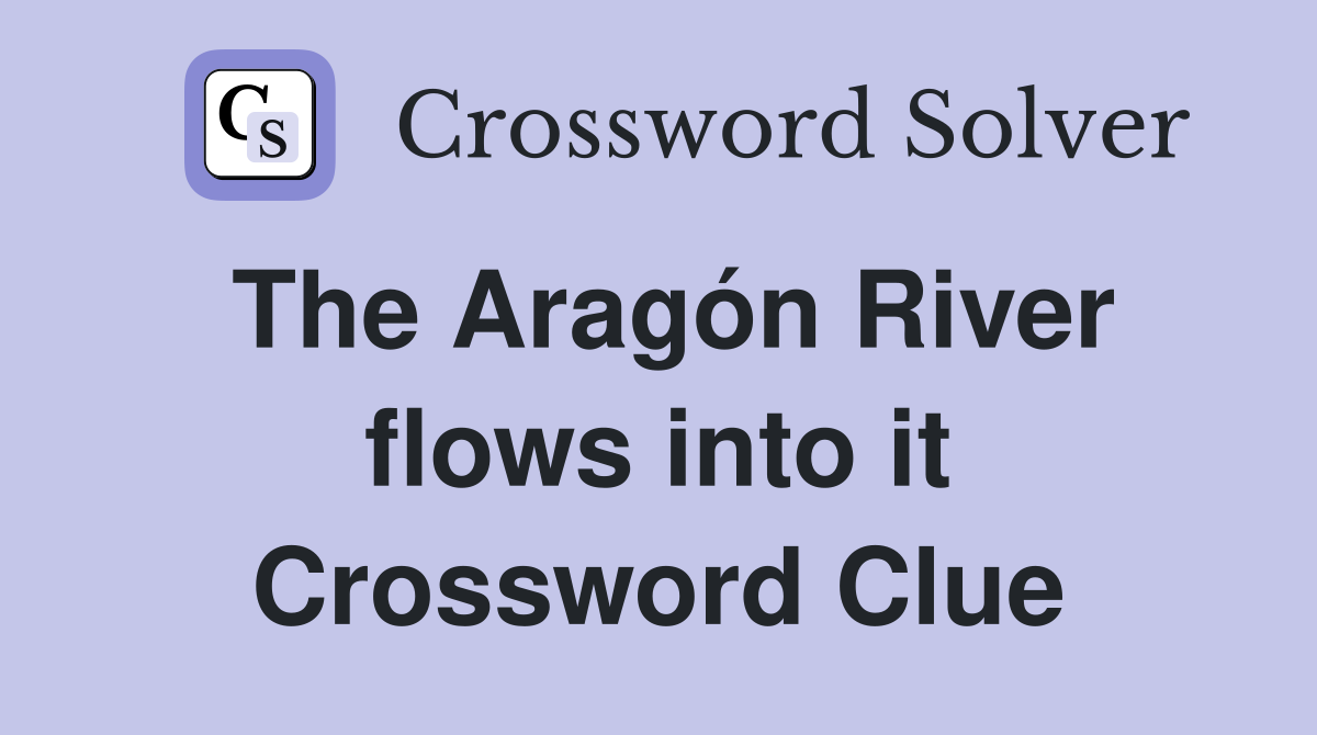 The Aragón River flows into it Crossword Clue