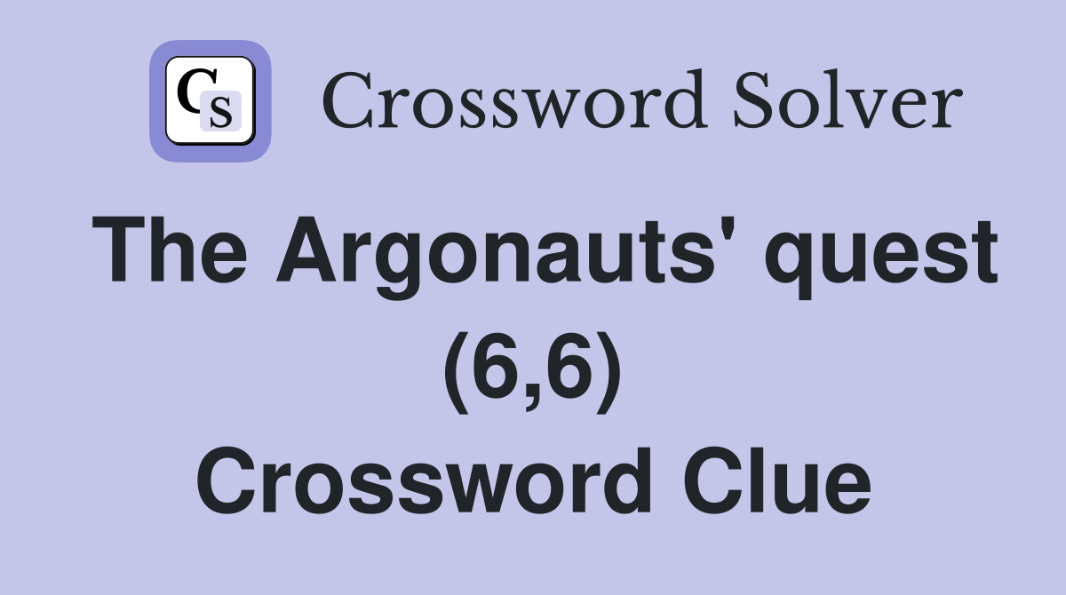 The Argonauts' quest (6,6) Crossword Clue