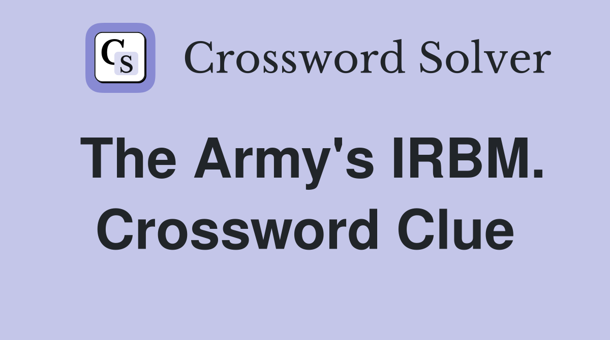 The Army's IRBM. Crossword Clue