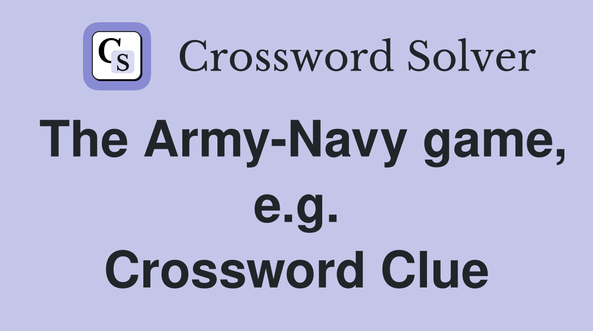 The Army-Navy game, e.g. Crossword Clue