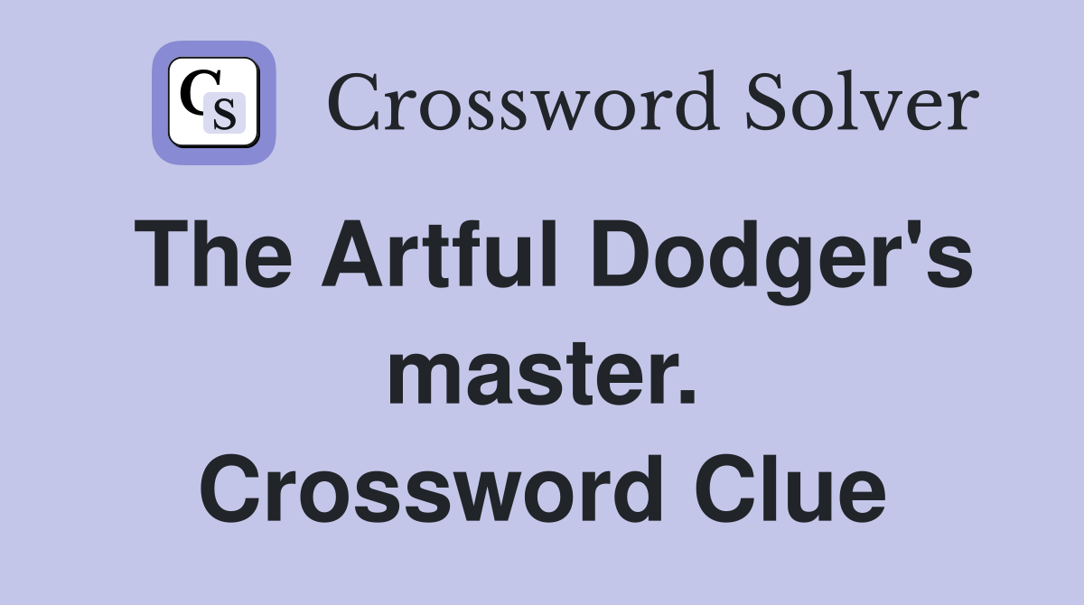 The Artful Dodger's master. Crossword Clue