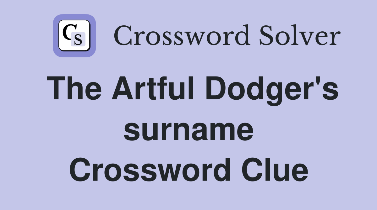 The Artful Dodger's surname Crossword Clue