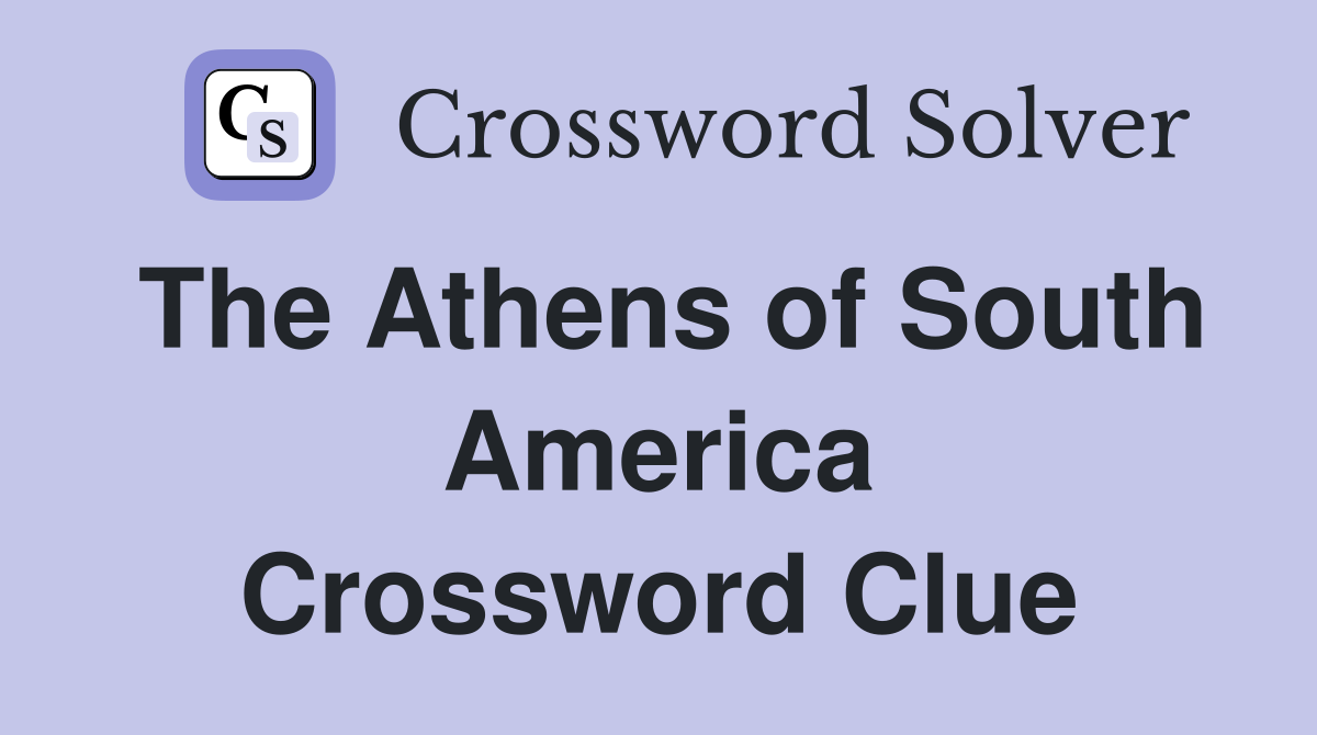 The Athens of South America Crossword Clue
